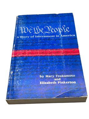 We The People: A Story Of Internment In America By Mary Tsukamoto & Elizabeth Pi